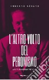 L'altro volto del peronismo libro