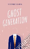 Ghost generation libro di Scrima Stefano