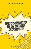 Tutto sommato fu un ottimo olocausto libro