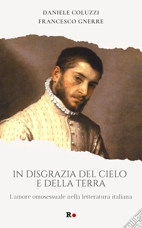 In disgrazia del cielo e della terra. L'amore omosessuale nella letteratura italiana