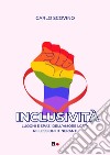 Inclusività. Luoghi e spazi dell'amore LGBT+. Riflessioni itineranti libro di Scovino Carlo