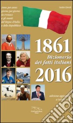 Dizionario dei fatti italiani (1861-2016) libro