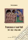 Francesco e i suoi frati. Dalle origini ai Cappuccini libro