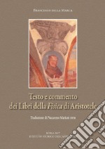 Testo e commento dei «Libri della Fisica» di Aristotele