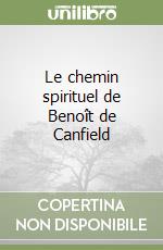 Le chemin spirituel de Benoît de Canfield libro