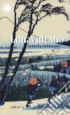 Lunavulcano libro di Schiavone Isabella