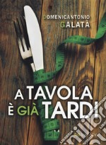 A tavola è già tardi libro