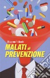 Malati di prevenzione libro