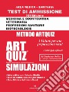 Artquiz simulazioni. Test di ammissione a: medicina, odontoiatria, professioni sanitarie. Area medica-sanitaria libro