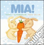 Mia! Ediz. illustrata libro