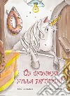 Un unicorno nella fattoria? Ediz. illustrata libro