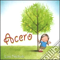 Acero. Ediz. illustrata libro