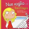 Non voglio... fare il bagno. Ediz. a colori libro di Oom Ana Pinheiro Raquel