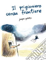 Il prigioniero senza frontiere libro