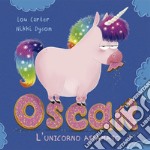 Oscar. L'unicorno affamato. Ediz. a colori libro