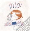 Mio! Ediz. a colori libro