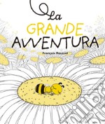 La grande avventura. Ediz. a colori