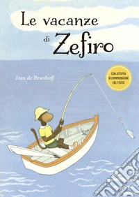 Le vacanze di Zefiro. Ediz. a colori libro