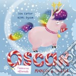 Oscar (l'unicorno affamato) mangia il Natale. Ediz. a colori libro