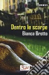 Dentro le scarpe libro di Brotto Bianca