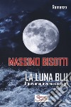 La luna blu. Il percorso inverso dei sogni libro