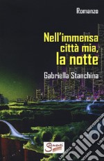 Nell'immensa città mia, la notte libro