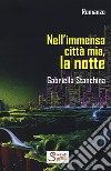 Nell'immensa città mia, la notte libro