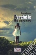 Perché io? Una storia vera libro