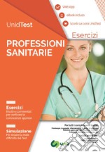 UnidTest. Professioni sanitarie. Esercizi. Simulazione. Con app. Con ebook libro