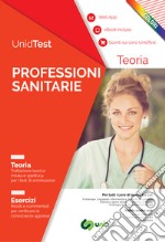 Unidtest. Test Professioni sanitarie: manuale di teoria con esercizi commentati e web app per la preparazione al test di ammissione. Con e-book. Con Contenuto digitale per download e accesso on line libro