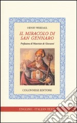 Il miracolo di san Gennaro. Ediz. italiana e inglese libro