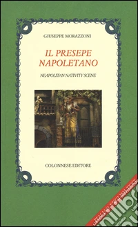 Il presepe napoletano. Ediz. italiana e inglese libro