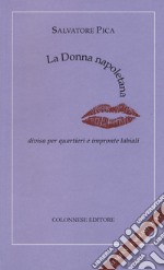 La donna napoletana. Divisa per quartieri e impronte labiali. Ediz. italiana e inglese