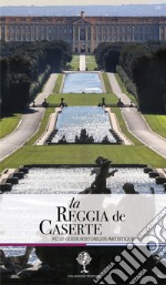 La Reggia de Caserta. Petit guide historique et artistique libro