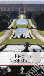 Reggia de Caserta. Guia breve historico-artistica libro