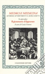 Medici e medicina. Aforismi, avvertimenti e altri scritti libro