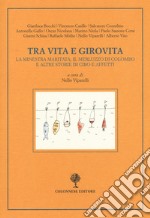 Tra vita e girovita. La minestra maritata, il merluzzo di Colombo e altre storie di cibo e affetti libro