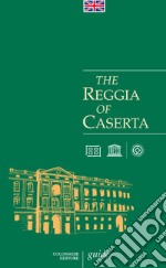 The Reggia of Caserta. Guide libro