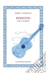 Pinotto. Pino Daniele libro