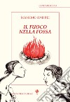 Il fuoco nella fossa libro