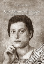 Una domenica di maggio. Il 1943 all'Alfa Romeo e a Pomigliano d'Arco libro