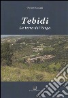 Tebidi. La terra dei Verga libro di Cristaldi Giovanni