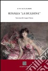 Rosalia. «La siciliana» libro