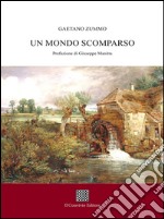 Un mondo scomparso libro