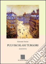 Pulviscolari turgori libro