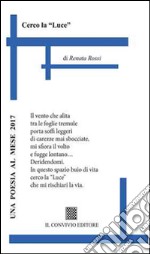 Cerco la «luce» libro