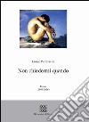 Non chiedermi quando libro di Parravicini Enrico