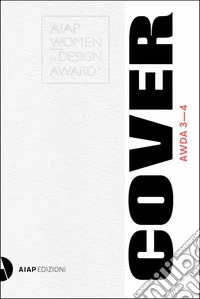 AWDA 3-4. Aiap women in design award. Uncover. Ediz. illustrata libro