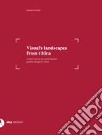 Visual's landscape from China. A short survey on contemporary graphic design in China. Ediz. italiana e inglese libro