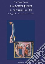 Da perfidi judaei a carissimi a Dio. Vol. 2: Appendici documentarie e indici libro